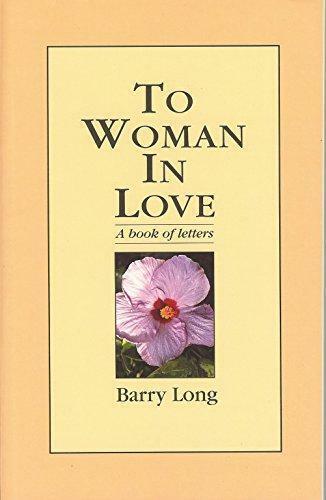 To Woman in Love: A Book of Letters, Barry Long, Boeken, Biografieën, Gelezen, Verzenden