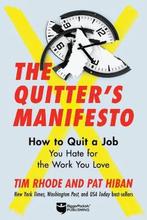 The Quitters Manifesto: Quit a Job You Hate for the Work, Boeken, Taal | Engels, Verzenden, Zo goed als nieuw, Tim Rhode
