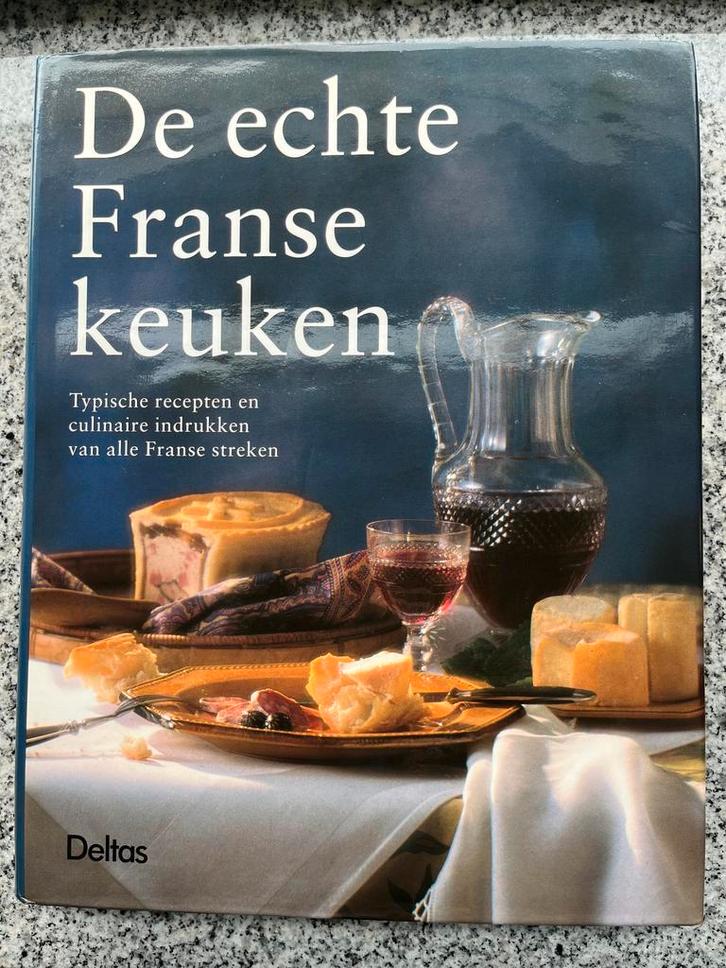 De echte Franse keuken, Boeken, Kookboeken, Frankrijk, Gelezen, Voorgerechten en Soepen, Hoofdgerechten, Tapas, Hapjes en Dim Sum