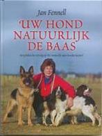 Uw hond natuurlijk de baas 9789058772534 J. Fennell, Boeken, Verzenden, Gelezen, J. Fennell
