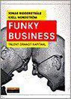 Funky Business 9789043003568 J. Ridderstrale, Verzenden, Zo goed als nieuw, J. Ridderstrale