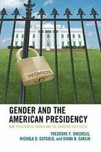 Gender and the American Presidency: Nine Presid, Sheckels,,, Theodore F. Sheckels, Nichola D. Gutgold, Diana B. Carlin, Zo goed als nieuw
