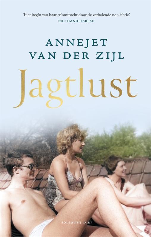 Jagtlust 9789048868001 Annejet van der Zijl, Boeken, Literatuur, Zo goed als nieuw, Verzenden