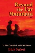 Beyond the Far Mountain by Falzoi, Dick New   ,,, Verzenden, Zo goed als nieuw, Falzoi, Dick