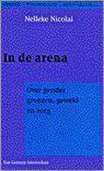 In De Arena 9789055151738 Nelleke Nicolai, Gelezen, Nelleke Nicolai, Verzenden