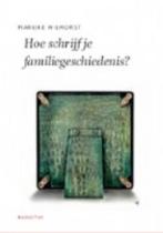 Hoe schrijf je een familiegeschiedenis? / De, Boeken, Verzenden, Gelezen, Marijke Hilhorst