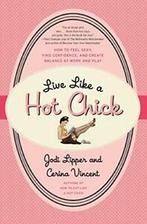 Live Like a Hot Chick: How to Feel sy, Find C. Lipper, Jodi Lipper, Zo goed als nieuw, Verzenden