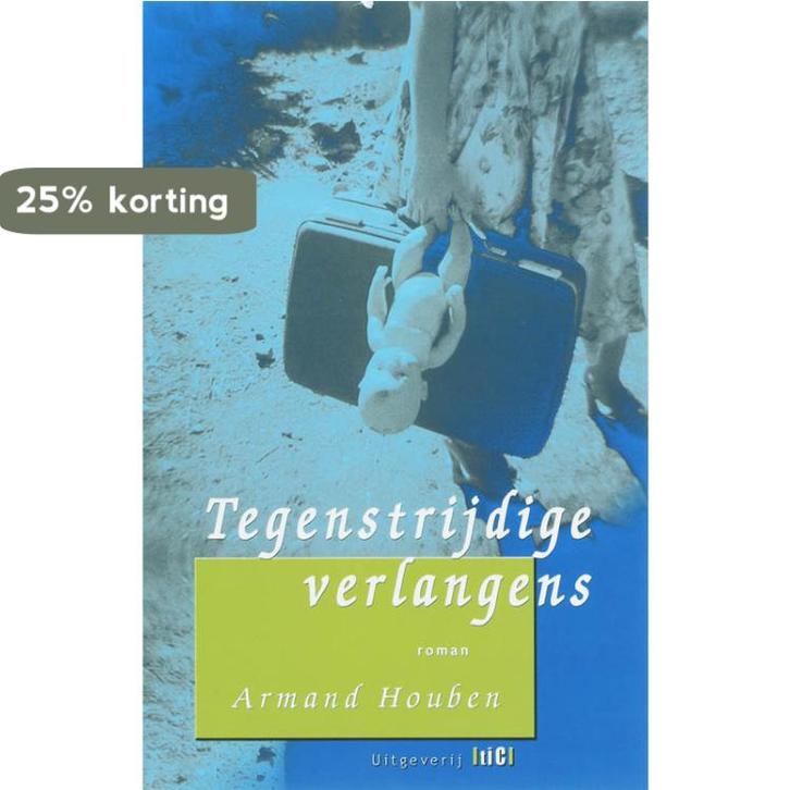 Tegenstrijdige verlangens 9789078407164 A. Houben, Boeken, Romans, Zo goed als nieuw, Verzenden