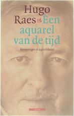 Een Aquarel Van De Tijd - herinneringen en dagboekbladen, Verzenden, Zo goed als nieuw, Hugo Raes