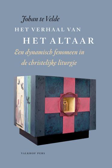 Het verhaal van het altaar 9789056253936 Johan te Velde, Boeken, Godsdienst en Theologie, Zo goed als nieuw, Verzenden