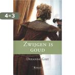 Zwijgen is goud 9789029724616 Deeanne Gist, Boeken, Verzenden, Gelezen, Deeanne Gist