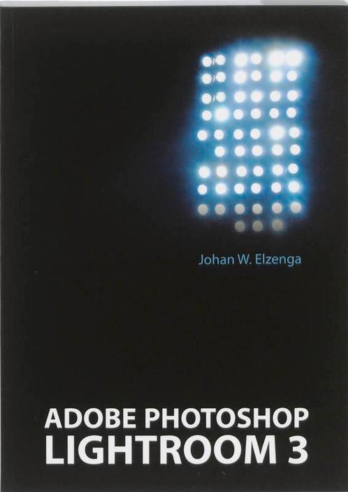 Adobe Photoshop Lightroom 3 9789043019699 Johan W. Elzenga, Boeken, Informatica en Computer, Gelezen, Verzenden