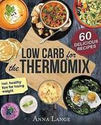 Lange, Anna : Low Carb for the Thermomix: The cookboo , Save, Boeken, Gelezen, Anna Lange, Verzenden