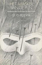 Het masker van de pijn 9789062837939 A. Eppink, Verzenden, Gelezen, A. Eppink