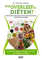 Hoe overleef je diëten? 9789492847065 Michael Greger, Boeken, Verzenden, Zo goed als nieuw, Michael Greger