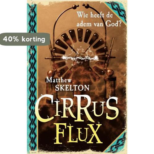 Cirrus Flux 9789061699200 Matthew Skelton, Boeken, Kinderboeken | Jeugd | 10 tot 12 jaar, Zo goed als nieuw, Verzenden