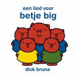 Een Lied Voor Betje Big 9789056474867 Dick Bruna, Gelezen, Dick Bruna, Verzenden
