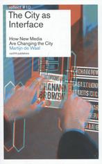 The City as Interface - How New Media are Changing the City, Boeken, Gelezen, Martijn de Waal, Verzenden
