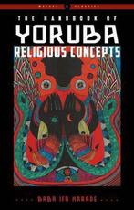 9781578636679 The Handbook of Yoruba Religious Concepts, Verzenden, Nieuw, Baba Ifa Karade