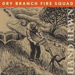 Dry Branch Fire Squad - Hand Hewn, Ophalen of Verzenden, Gebruikt