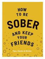 How to be sober and keep your friends: tips, hacks & drinks, Gelezen, Flic Everett, Verzenden