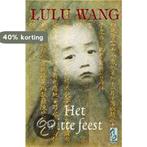 Witte Feest 9789058311214 Lulu Wang, Boeken, Verzenden, Gelezen, Lulu Wang