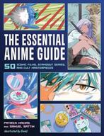 The Essential Anime Guide | 9780762484782 | Patrick Macias ;, Boeken, Zo goed als nieuw, Patrick Macias ; Samuel Sattin
