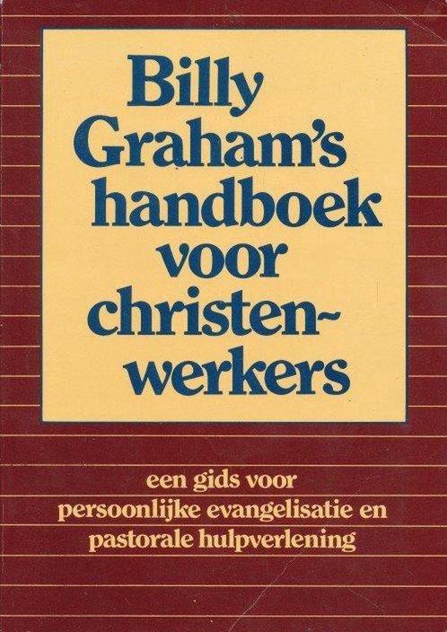 Billy Grahams handboek voor christen-werkers 9789060674581, Boeken, Godsdienst en Theologie, Gelezen, Verzenden