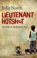 Lieutenant hotshot: the story of an invisible child by Julia, Boeken, Gelezen, Julia North, Verzenden
