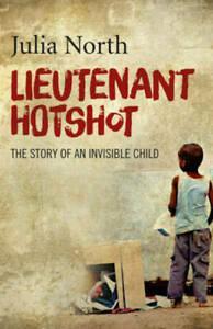 Lieutenant hotshot: the story of an invisible child by Julia, Boeken, Taal | Engels, Gelezen, Verzenden
