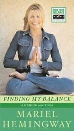 Finding My Balance: A Memoir with Yoga, Hemingway, Mariel, Verzenden, Zo goed als nieuw, Hemingway, Mariel