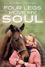 9781570769566 Four Legs Move My Soul Isabell Werth, Verzenden, Nieuw, Isabell Werth