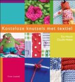 Kosteloze knutsels met textiel 9789043914420, Boeken, Zo goed als nieuw