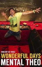 Wonderful Days - Mental Theo 9789021565521 Vincent de Vries, Boeken, Verzenden, Zo goed als nieuw, Vincent de Vries