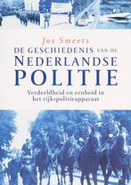 9789085062769 De geschiedenis van de Nederlande politie V..., Boeken, Verzenden, Zo goed als nieuw, J. Smeets