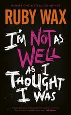 9780241554906 Im Not as Well as I Thought I Was, Boeken, Verzenden, Nieuw, Ruby Wax