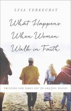 What Happens When Women Walk in Faith Trusting God Takes You, Verzenden, Zo goed als nieuw, Lysa Terkeurst