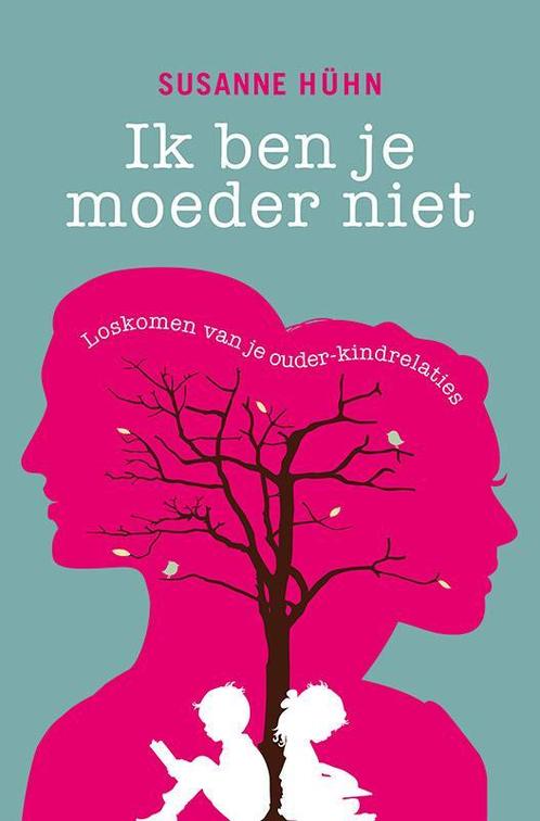 Ik ben je moeder niet 9789020211597 Susanne Hühn, Boeken, Esoterie en Spiritualiteit, Gelezen, Verzenden