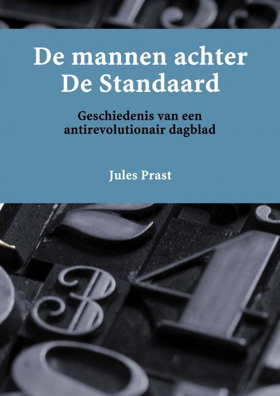 De mannen achter De Standaard 9789402183351 Jules Prast, Boeken, Geschiedenis | Wereld, Zo goed als nieuw, Verzenden
