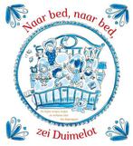 Boek Naar bed, naar bed, zei Duimelot 9789025873707, Verzenden, Zo goed als nieuw