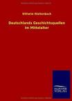 Deutschlands Geschichtsquellen Im Mittelalter.by Wattenbach,