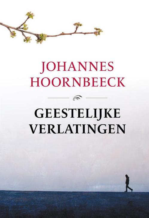 Geestelijke verlatingen - Johannes Hoornbeeck 9789402908527, Boeken, Overige Boeken, Zo goed als nieuw, Verzenden