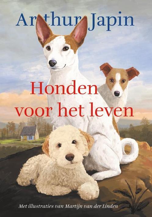 Honden voor het leven 9789026624834 Arthur Japin, Boeken, Literatuur, Zo goed als nieuw, Verzenden