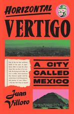 9781524748883 Horizontal Vertigo A City Called Mexico, Boeken, Juan Villoro, Nieuw, Verzenden