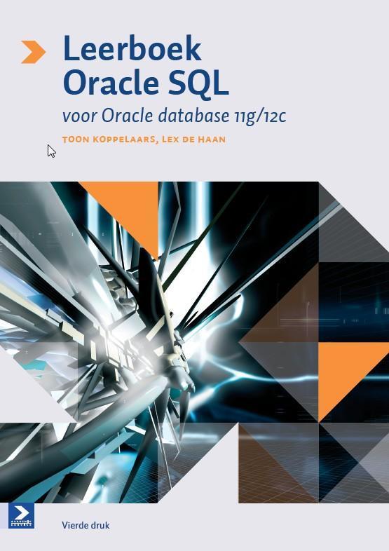 Leerboek Oracle SQL 9789039526811 Toon Koppelaars, Boeken, Schoolboeken, Zo goed als nieuw, Verzenden