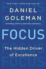 Focus: The Hidden Driver of Excellence. Goleman, Daniel Goleman, Zo goed als nieuw, Verzenden