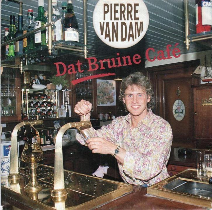 Pierre van Dam - Dat bruine cafe + Ik zal er voor jou al..., Cd's en Dvd's, Vinyl | Nederlandstalig