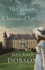 Het geheim van Chateau d´Epines 9789029727037 Melanie Dobson, Boeken, Historische romans, Verzenden, Gelezen, Melanie Dobson