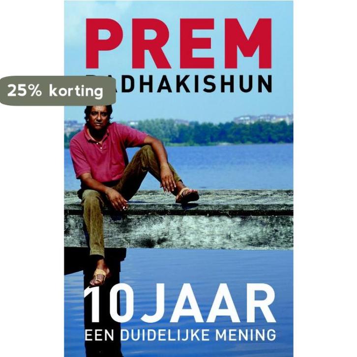 10 jaar een duidelijke mening 9789047003472 Radhakishun Prem, Boeken, Hobby en Vrije tijd, Gelezen, Verzenden