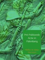 Pré-politionele actie in Palembang 9789463422895, Verzenden, Zo goed als nieuw, Marlies ter Borg-Neervoort